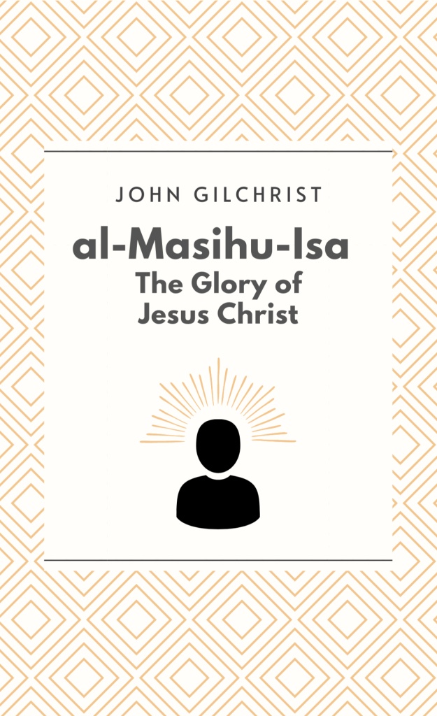 Al-Masihu-Isa: The Glory of Jesus the Messiah,
